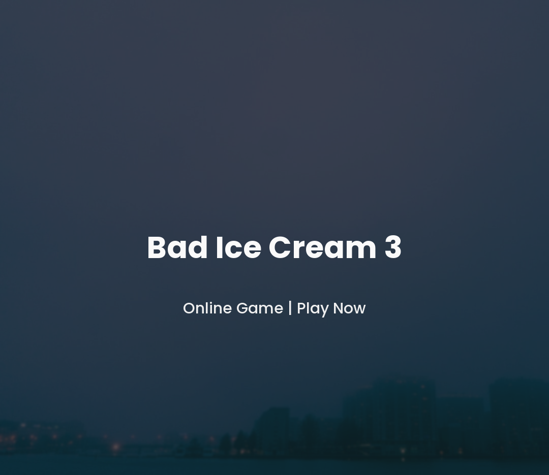 Bad Ice Cream Game